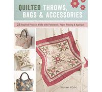 Quilted Throws, Bags & Accessories: 28 inspired projects made with patchwork, paper piecing & appliqué