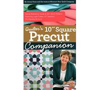 Quilter’s 10” Square Precut Companion: Handy reference guide & 20+ block patterns, featuring layer cakes, 10" stackers, ten squares and more!