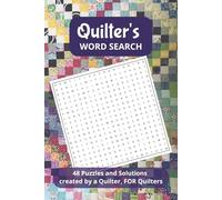 Quilter’s Word Search Puzzle Book: 48 Easy to Read Quilting Puzzles with Solutions - Fun Gift for Quilters, Quilt Guild Members & Retreats: Relaxing ... Quilting Patterns, Tools & Traditions