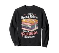 Quilter Sewer Passion for Quilting Sewing and Knitting Sweatshirt