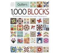 Quilter's 1,000 Blocks: A Collection of Quilt Blocks from Today's Top Designers