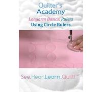 Quilter's Academy Longarm Basics: Rulers - Using Circle Rulers