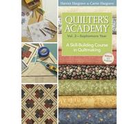 Quilters Academy Vol. 2 - Sophomore Year: A Skill-Building Course in Quiltmaking