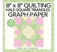 Quilter's Half Square Triangle Graphing Paper, Quilt Design Layout Templates, 8" x 8" Graph Paper Grid (Quilter's Graph Paper)