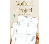 Quilters Project Planner: Track Fabrics, Sketch Layouts, Record Progress & Final Results