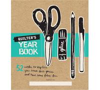 Quilter's Yearbook: 52 Weeks to Explore Your Inner Quilt Genius and Have Some Fabric Fun