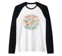 Quiltin and Chilin Funny Quilting Quilter Lover Joke Humor Raglan Baseball Tee