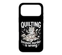 Quilting Because Murder Is Wrong Funny Quilter Sewer Sewing Case for iPhone 17 Pro Max