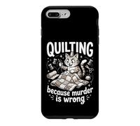 Quilting Because Murder Is Wrong Funny Quilter Sewer Sewing Case for iPhone 7 Plus/8 Plus