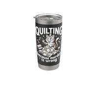 Quilting Because Murder is Wrong Funny Quilter Sewer Sewing Stainless Steel Insulated Tumbler