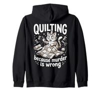 Quilting Because Murder Is Wrong Funny Quilter Sewer Sewing Zip Hoodie