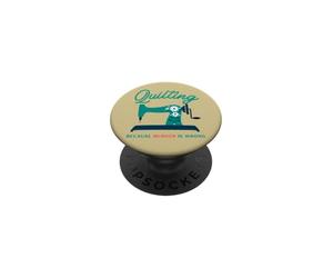 Quilting Because Murder Is Wrong Funny Quilting PopSockets Adhesive PopGrip