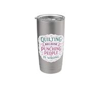 Quilting Because Punching People is Wrong Funny Quilter Joke Stainless Steel Insulated Tumbler