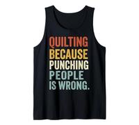 Quilting Because Punching People is Wrong Tank Top
