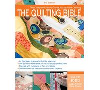 Quilting Bible, 3rd Edition: The Complete Photo Guide to Machine Quilting