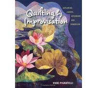 Quilting by Improvisation: Exploring Curves, Openwork and Dimension