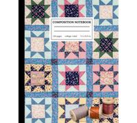 Quilting Composition Notebook: College Ruled Blank Lined Page Journal