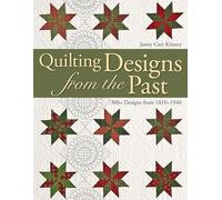 Quilting Designs from the Past: 300+ Designs from 1810-1940