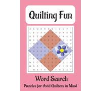 Quilting Fun Word Search: Easy to Read Print about Quilting, Sewing, Fabric and More | 6x9 inches, 110 pages | 50+ Puzzles