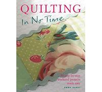 Quilting in No Time: 50 step-by-step weekend projects made easy