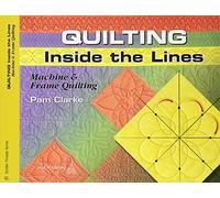 Quilting Inside the Lines: Machine & Frame Quilting