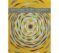 Quilting is My Therapy: Behind the Stitches with Angela Walters
