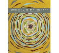 Quilting is My Therapy : Behind the Stitches with Angela Walters