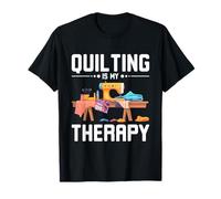 Quilting is My Therapy Lover Quilt Maker Hobby T-Shirt
