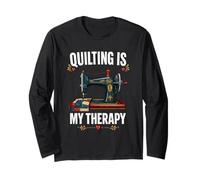 Quilting is My Therapy Sewing Machine Long Sleeve T-Shirt