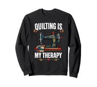 Quilting Is My Therapy Sewing Machine Sweatshirt