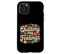 Quilting My Feelings Sewing Quilter Hobby |- Case for iPhone 11 Pro