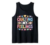 Quilting My Feelings Sewing Quilter Hobby - Tank Top