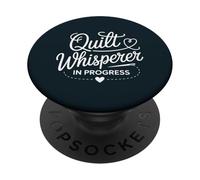 Quilting Patchwork Quilt Whisperer Sewist Quilters PopSockets Adhesive PopGrip