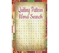 Quilting Patterns Word Search: Relax and Unwind with Quilting-Themed Word Searches - A Stitch Lover’s Puzzle Book!