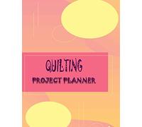 QUILTING PROJECT PLANNER: scrappy project planner , a Quilting notebook, scrapbook and project planner for Quilters sewers to organize and track ... Quilts, Fabric Stash | Gift for Quilt Lovers