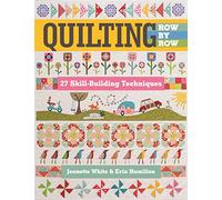 Quilting Row by Row: 27 Skill-Building Techniques
