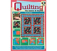 Quilting: The Basics & Beyond: The Complete Guide to Successful Quilting Techniques with 7 Learn-to-Quilt Projects and Techniques DVD (Landauer) Beginner-Friendly Step-by-Step Instructions & Charts