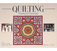 Quilting Traditions: Pieces from the Past