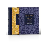 Quilting with Liberty Fabrics : 15 Quilts Celebrating 145 Years in Fabric