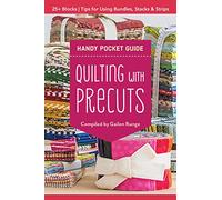 Quilting with Precuts Handy Pocket Guide: Choosing & Using Bundles, Stacks & Rolls