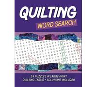 Quilting Word Search: A quilting themed word find puzzles for all ages.