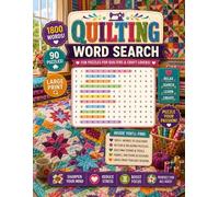 Quilting Word Search Puzzle Book for Adults and Seniors: 1800 Words Relaxing Large Print Puzzles Featuring Patchwork, Sewing, Quilt Blocks, Fabrics, Quilting Tools & Creative Crafts Themed Puzzles