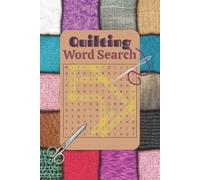 Quilting Word Search Puzzle Book: Word Searches with Easy to Read Print about Quilting, Sewing, Crafting, and More! | 6x9 inches, 110 pages | 50+ ... Gift for Vacations, Holidays, and Relaxation