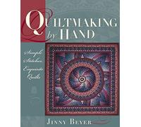 Quiltmaking by Hand: Simple Stitches, Exquisite Quilts: Written by Jinny Beyer, 2004 Edition, Publisher: Breckling Press [Paperback]