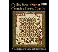Quilts From Grandmother's Garden: A Fresh Look at English Paper Piecing
