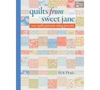 Quilts from Sweet Jane: Easy Quilt Patterns Using Precuts