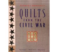 Quilts from the Civil War: Nine Projects, Historic Notes, Diary Entries