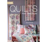 Quilts from Tilda's Studio : Tilda Quilts and Pillows to Sew with Love