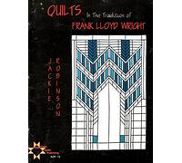 Quilts In The Tradition of Frank Lloyd Wright