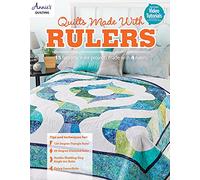 Quilts Made with Rulers: 15 fantastic ruler projects with 4 rulers